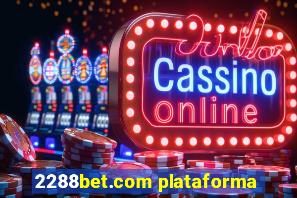 2288bet.com plataforma